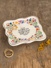 Every Flower Has To Go Through Dirt Trinket Dish by Natural Life