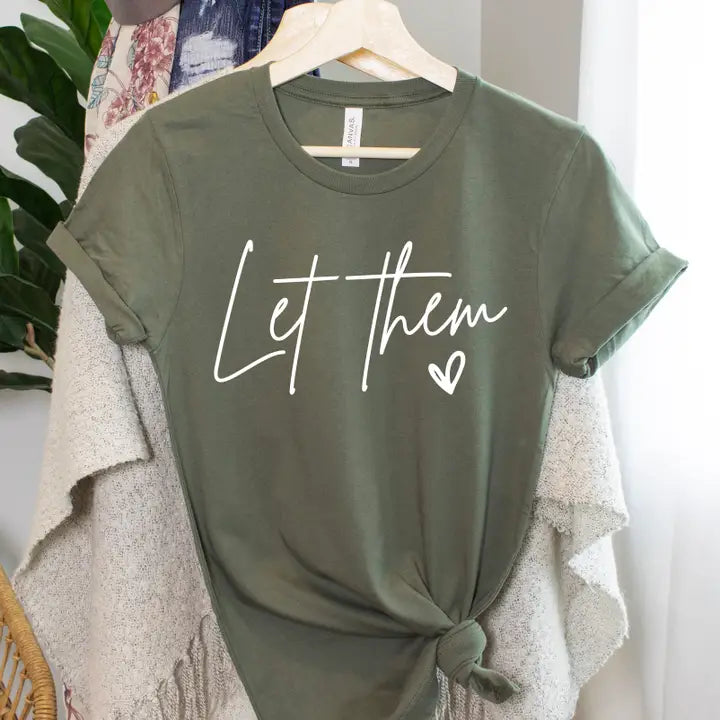 Let Them Graphic T-shirts in Various Color Choices